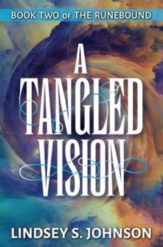 A Tangled Vision