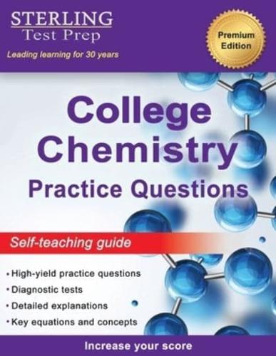 Sterling Test Prep College Chemistry Practice Questions: General Chemistry Practice Questions with Detailed Explanations