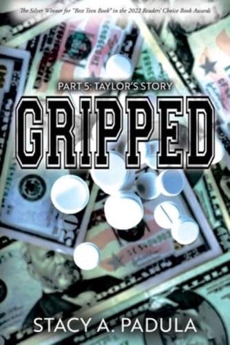 Gripped Part 5: Taylor's Story