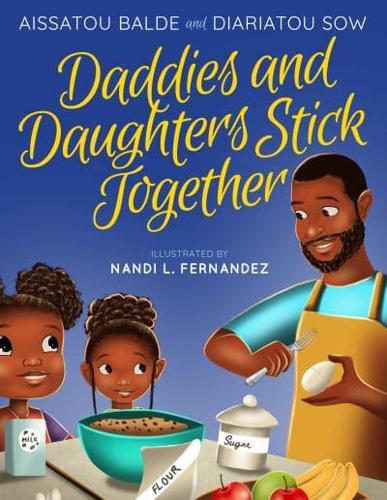 Daddies and Daughters Stick Together. Book 1