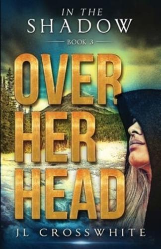 Over Her Head
