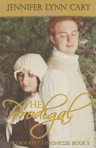 The Prodigal: The Crockett Chronicles: Book Three