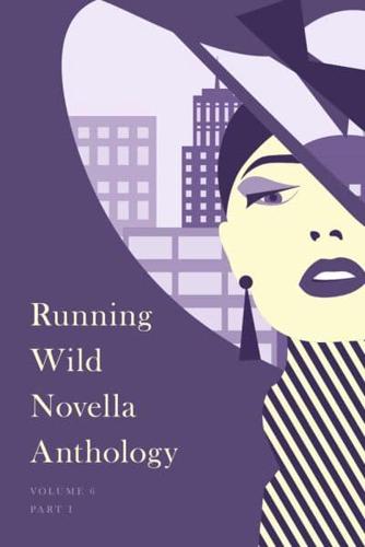 Running Wild Novella Anthology. Volume 6, Book 1
