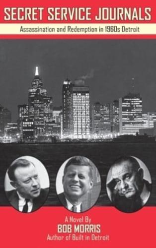 Secret Service Journals: Assassination and Redemption in 1960s Detroit