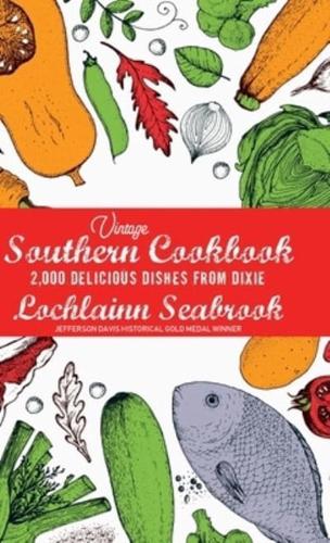 Vintage Southern Cookbook: 2,000 Delicious Dishes From Dixie