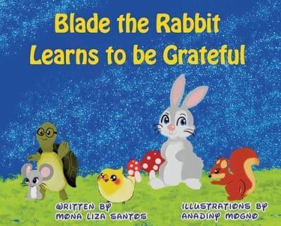 Blade the Rabbit Learns to be Grateful