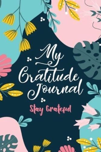 My Gratitude Journal (Stay Grateful)