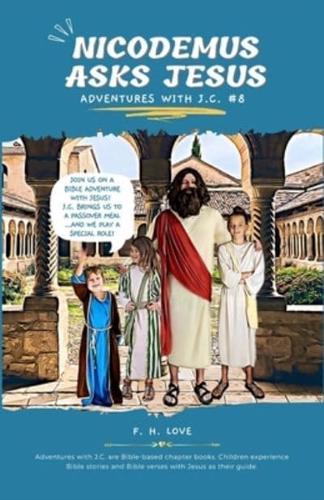 Nicodemus Asks Jesus