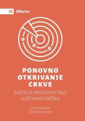 Rediscover Church (Ponovno otkrivanje crkve) (Serbian): Why the Body of Christ Is Essential