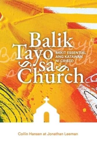 Balik Tayo sa Church (Rediscover Church (Taglish): Why the Body of Christ Is Essential
