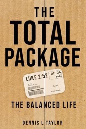 THE TOTAL PACKAGE: The Balanced Life