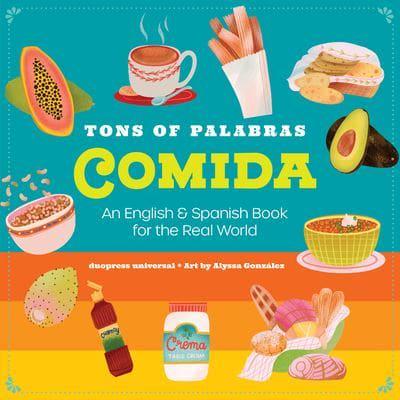 Tons of Palabras: Comida. An English & Spanish Book for the Real World