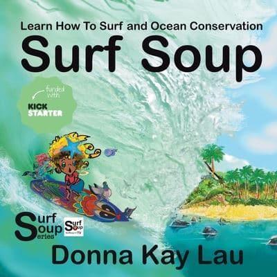 Surf Soup: Learn How To Surf and Ocean Conservation