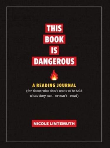 This Book Is Dangerous: A Reading Journal