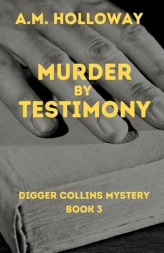 Murder by Testimony