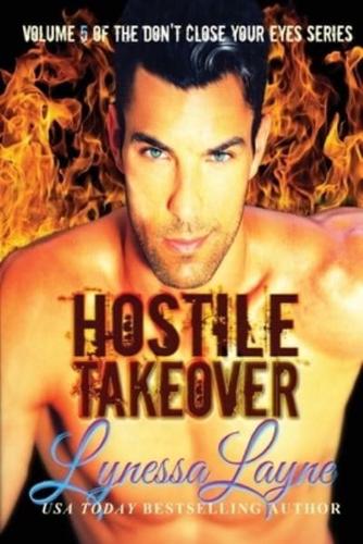 Hostile Takeover: Volume 5 of the Don't Close Your Eyes Series