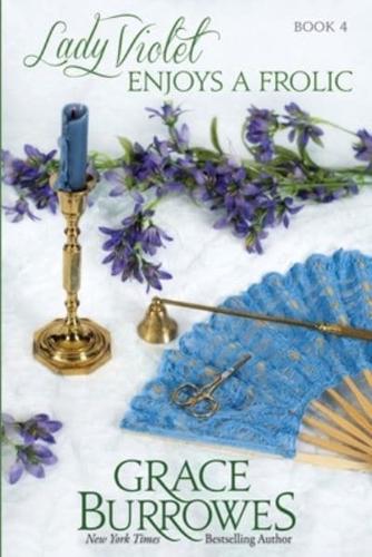 Lady Violet Enjoys a Frolic: The Lady Violet Mysteries--Book Four
