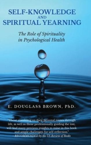 SELF-KNOWLEDGE AND SPIRITUAL YEARNING: The Role of Spirituality in Psychological Health