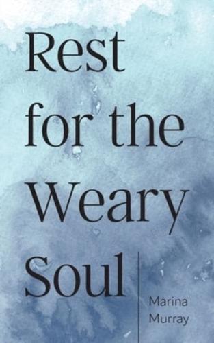 Rest for the Weary Soul