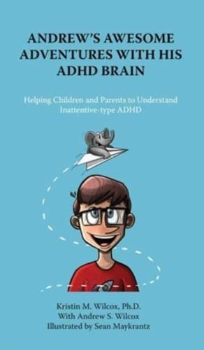Andrew's Awesome Adventures With His ADHD Brain