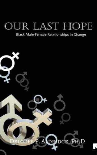 Our Last Hope: Black Male-Female Relationships in Change