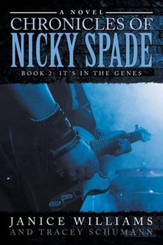 Legacy of Nicky Spade: Book 2: It's in the Genes