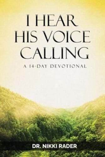I Hear His Voice Calling: A 14-Day Devotional