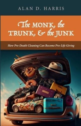 The Monk, the Trunk, & The Junk