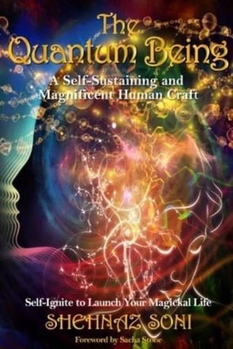 Quantum Being: A Self-Sustaining and Magnificent Human Craft