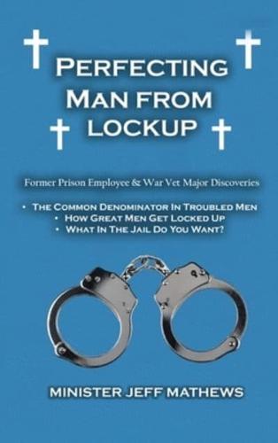 Perfecting Man From Lockup