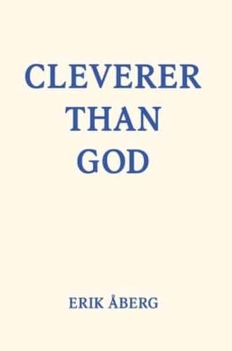 Cleverer Than God