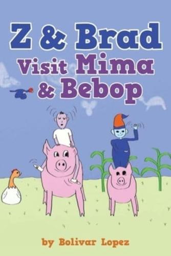 Z & Brad Visit Mima & Bebop