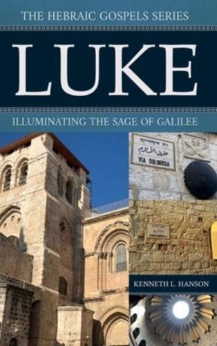 Luke: Illuminating the Sage of Galilee