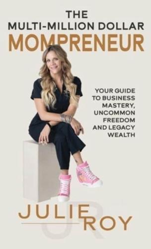 The Multi-Million Dollar Mompreneur