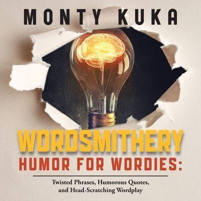 Wordsmithery - Humor for Wordies