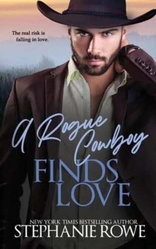 A Rogue Cowboy Finds Love