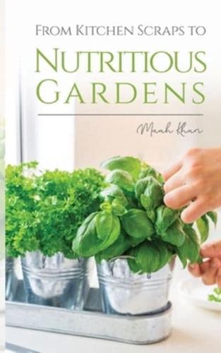 From Kitchen Scraps To Nutritious Gardens