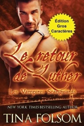 Le Retour De Luther (Édition Gros Caractères)