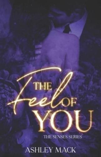 The Feel of You