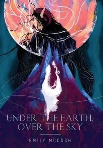 Under the Earth, Over the Sky