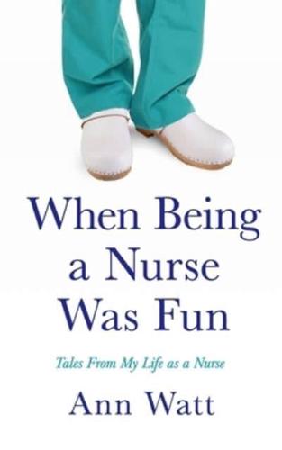 When Being a Nurse Was Fun