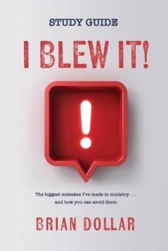 I Blew It! - Study Guide