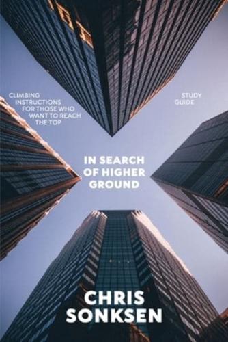 In Search of Higher Ground Study Guide