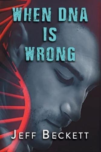 When DNA Is Wrong