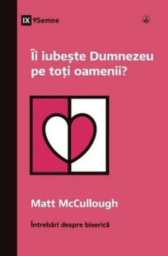 Îi Iubește Dumnezeu Pe Toți Oamenii? (Does God Love Everyone?) (Romanian)