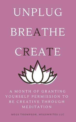 A Month of Granting Yourself Permission to Be Creative Through Meditation