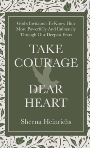 Take Courage, Dear Heart