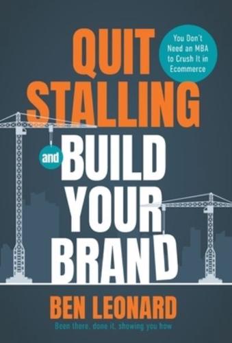 Quit Stalling and Build Your Brand
