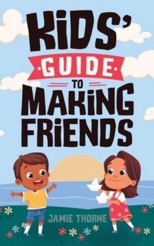 Kids' Guide to Making Friends