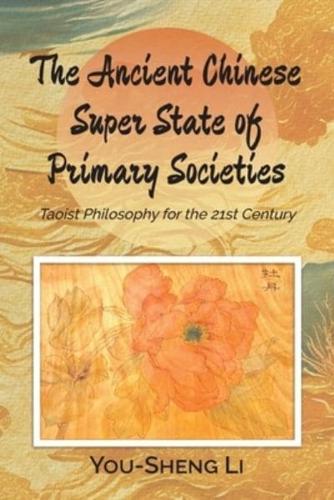 The Ancient Chinese Super State of Primary Societies